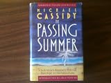 The Passing Summer: A South African's Response to White Fear, Black Anger, and the Politics of Love (0830714243) by Cassidy, Michael