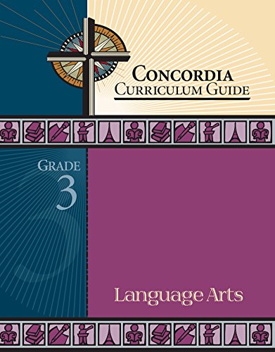 Concordia Curriculum Guide: Grade 3 Language Arts
