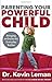 Parenting Your Powerful Child: Bringing an End to the Everyday Battles