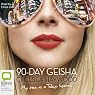 The 90-Day Geisha