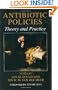 Antibiotic Policies: Theory and Practice