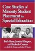 Case Studies of Minority Student Placement in Special Education