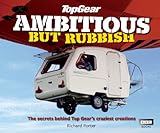 Ambitious but rubbish : the secrets behind Top gear's craziest creations