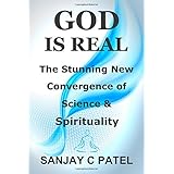 god is real the stunning new convergence of science and spirituality