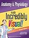 Anatomy and Physiology Made Incredibly Visual! (Volume 2) (Incredibly Easy! Series®)