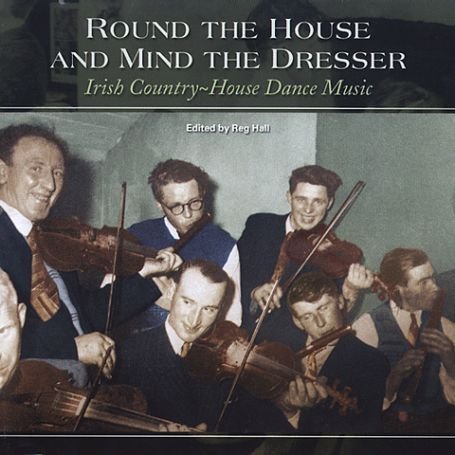 CD-Charts  Music : Round the House & Mind the Dresser: Irish Country House Dance Music