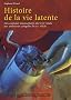 Histoire de la vie latente
