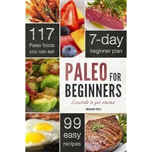 Paleo for Beginners: Essentials to Get Started