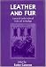 Leather
and
Fur:
Aspects
of
Early
Medieval
Trade
and
Technology