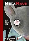 MetaMAUS : Art Spiegelman looks inside his modern classic, Maus