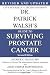 Dr. Patrick Walsh's Guide to Surviving Prostate Cancer, Second Edition