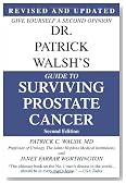 Dr. Patrick Walsh's Guide to Surviving Prostate Cancer, Second Edition