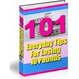101 Ways To Lose 10 Pounds Now! - A Guide To Losing Weight And Burning Fat