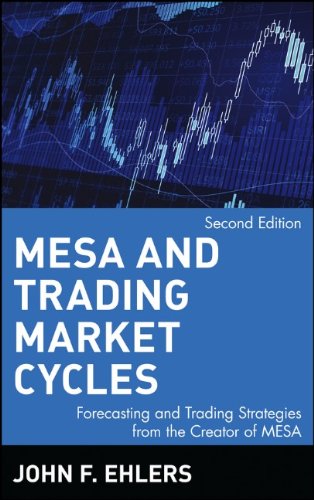 MESA and Trading Market Cycles: Forecasting and Trading Strategies from the Creator of MESA