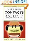 Make Your Contacts Count: Networking Know How for Cash, Clients, and Career Success