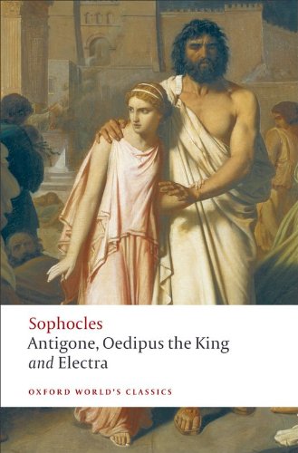 The World's Classics: Antigone; Oedipus the King; Electra (Oxford World's Classics)
