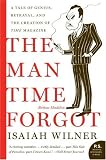 The Man Time Forgot: A Tale of Genius, Betrayal, and the Creation of Time Magazine (P.S.)