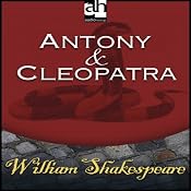Antony and Cleopatra (Dramatized) | [William Shakespeare]