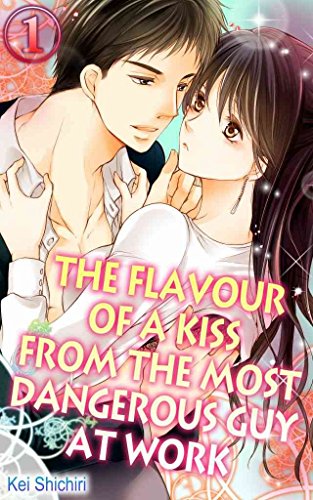 The Flavour of a Kiss from the Most Dangerous Guy at Work Vol.1 (TL Manga)