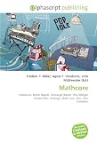 Mathcore: Metalcore, Botch (band), Converge (band), The Dillinger Escape Plan, Analogy, Math rock, Slint, Don Caballero