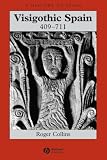Visigothic Spain 409 - 711 (A History of Spain)