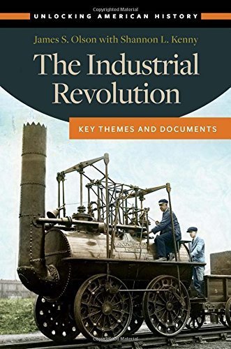 The Industrial Revolution: Key Themes and Documents (Unlocking American History) by James S. Olson (2014-12-02)