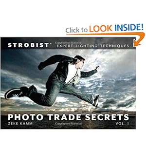 Strobist Photo Trade Secrets Volume 1: Expert Lighting Techniques (One-Off) Zeke Kamm