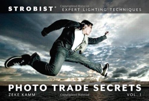 Strobist Photo Trade Secrets Volume 1: Expert Lighting Techniques (One-Off)