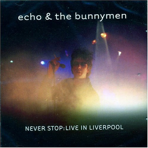 Echo & the Bunnymen - Never Stop: Live in Liverpool - Zortam Music