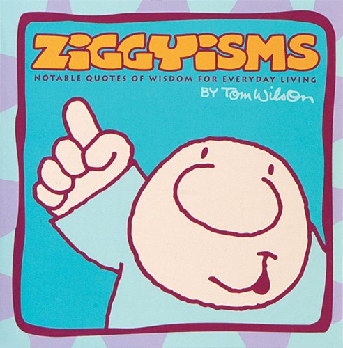 Ziggyisms: Notable Quotes of Wisdom for Everyday Living