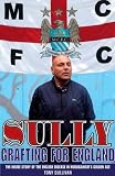 Sully - Grafting for England: Following England in Hooliganisms Golden Age