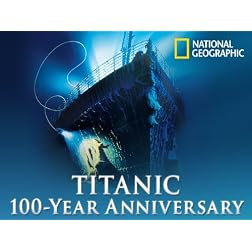 Titanic 100 Year Anniversary Volume 1