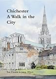 Chichester : a walk in the city