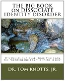 The Big Book on Dissociate Identity Disorder (The Contending for the Faith Series)