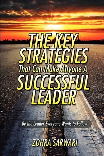 The Key Strategies That Can Make Anyone a Successful Leader098413428X