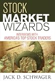 Stock Market Wizards: Interviews with America's Top Stock Traders