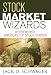 Stock Market Wizards: Interviews with America's Top Stock Traders