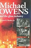 Michael Owens And the Glass Industry