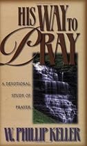 His Way to Pray: A Devotional Study of Prayer