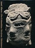 Pre-columbian Mexican miniatures : the Josef and Anni Albers collection