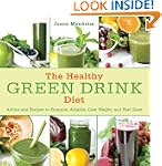 The Healthy Green Drink Diet: Advice...