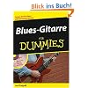 Blues-Gitarre für Dummies: Spielen Sie den Blues und jammen Sie los Blues-Gitarre für Dummies: Spielen Sie den Blues und jammen Sie los