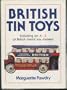 BRITISH TIN TOYS : Including an A-Z of British Toy Makers