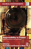 Responsibility to protect : cultural perspectives in the global South