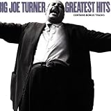 Big Joe Turners Greatest Hits