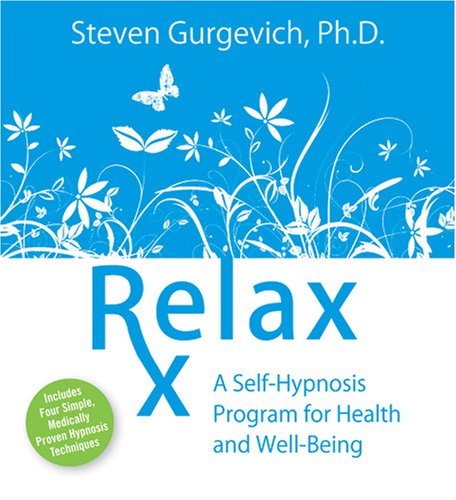 Relax Rx: A Self-Hypnosis Program for Health and Well-Being