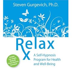 Relax Rx: A Self-Hypnosis Program for Health and Well-Being