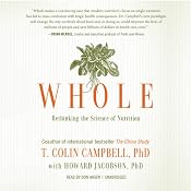 Whole: Rethinking the Science of Nutrition | [T. Colin Campbell, Howard Jacobson]