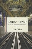 Paris to the Past: Traveling through French History by Train