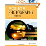 Buy Police Photography, Sixth Edition by Larry S. Miller and Richard T. McEvoy Jr.